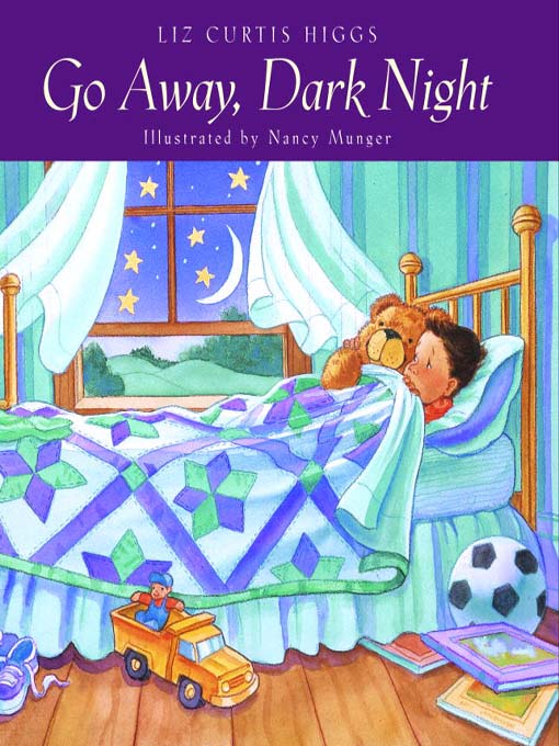 Title details for Go Away, Dark Night by Liz Curtis Higgs - Available